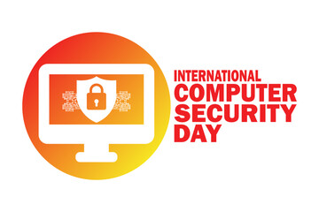 Wall Mural - International Computer Security Day Vector illustration. Suitable for greeting card, poster and banner