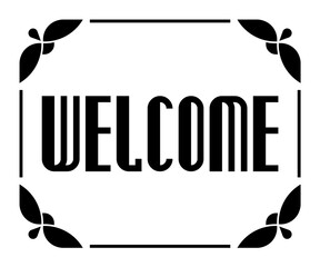 Wall Mural - welcome sign text frame. vector retro style background. advertisement message. border frame for lase