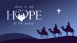 © koltukovs - Jesus is the Hope of the world, Nativity scene with wise men and Bethlehem star. Hope - silhouettes scene of the Christian Nativity. Vecto template for banner or poster