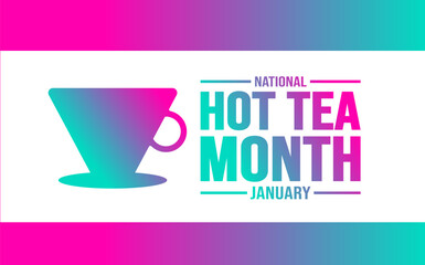 January is Hot Tea Month background template. Holiday concept. background, banner, placard, card, and poster design template with text inscription and standard color. vector illustration.