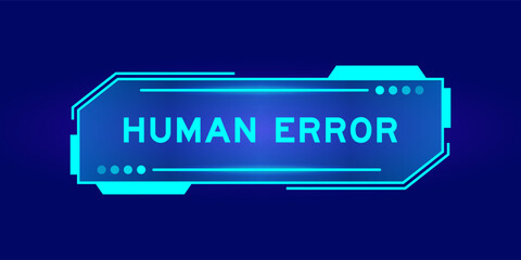 Futuristic hud banner that have word human error on user interface screen on blue background