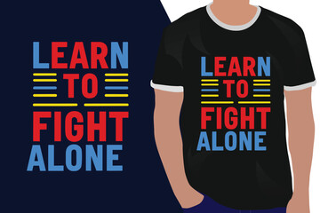 Wall Mural - learn to fight alone motivation quote or t shirts design
