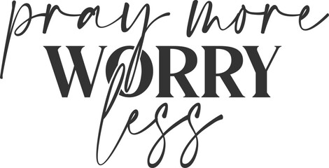 Wall Mural - Pray More Worry Less - Inspirational Illustration