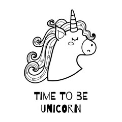 Wall Mural - Time to be unicorn black and white print for kids with a cute character. Outline poster with a magic horse and text. Great for coloring page, apparel. Vector illustration