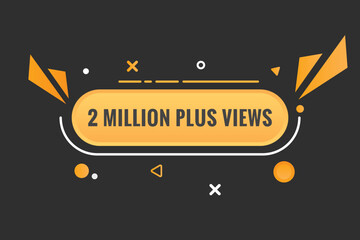 2 Million plus views text web button. 2 Million plus views banner label