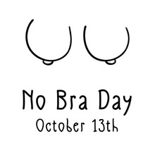 No bra day poster for 13 October. Hand drawn women's breasts. Body positive. Doodle funny boobs.