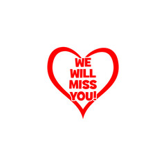 Sticker - We will miss you heart icon isolated on transparent background