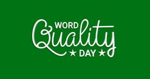World Quality Day Animation. Handwriting Calligraphy Text Animated On The Green Screen With An Alpha Channel. Great For Celebrations, And Events. Transparent Background, Easy To Put Into Any Video.