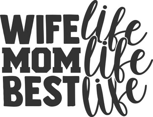 Wall Mural - Wife Life Mom Life Best Life - Mom Life Illustration