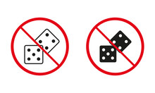 Dice Not Allowed Line And Silhouette Black Icon Set. Forbidden Gambling Bet Pictogram. Prohibited Dice, No Play In Backgammon Sign. Risk Playing Cube Red Stop Symbol. Isolated Vector Illustration
