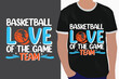 basketball typography graphic t shirt design for basketball love of the game team