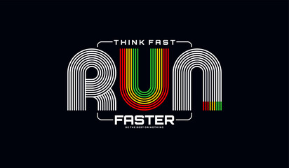 Think fast, run faster, abstract typography motivational quotes modern design slogan. Vector illustration graphics print t shirt, apparel, background, poster, banner, postcard or social media 