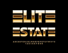 Vector Advertising Poster Elite Estate. Trendy Gold Font. Unique Premium Alphabet Letters And Numbers Set.