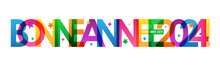BONNE ANNEE 2024 (HAPPY NEW YEAR 2024 In French) Colorful Typography Banner On White Background