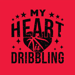 Wall Mural - My Heart is Dribbling. Basketball t shirt design. Sports vector quote. 