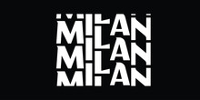 Milan T-shirt And Apparel Trendy Design With Simple Typography, Good For T-shirt Graphics, Poster, Print And Other Uses.