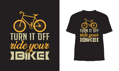 Wall Mural - Premium Vector, Turn it off ride bike t shirt design,Bicycle t-shirt design,Can be used for Print mugs, sticker