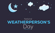 National Weatherpersons  Day. background, banner, card, poster, template. Vector illustration.
