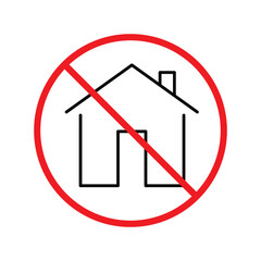 Forbidden building vector icon. Prohibited building icon. No house icon. No home flat sign design. Warning, caution, attention, restriction, label ban danger flat sign design. UX UI