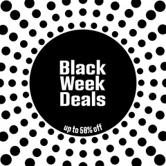 Poster - Black Week Deals up to 50% off - Schriftzug in englischer Sprache - Black-Week-Angebote bis zu 50% Rabatt. Quadratisches Verkaufsposter mit schwarzen Punkten auf weißem Hintergrund.
