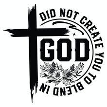 God Did Not Create You To Blend In Svg, Bible Svg, Bible Verse Svg, Faith Svg, Jesus Svg, Self Love Affirmations Svg, God Svg