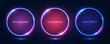 A set of three round neon frames with shining effects and highlights on a dark blue background. Futuristic sci-fi modern neon glowing banners. Vector illustration.