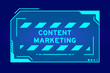 Blue color of futuristic hud banner that have word content marketing on user interface screen on black background