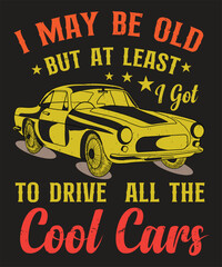 Wall Mural - I may be old but at least i got to drive all the cool cars