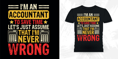 Funny Retired Accounting Auditor Retro Vintage Accountant T-shirt Design