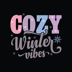 Wall Mural - Cozy Winter Vibes-WINTER QUOTE T-SHIRTDESIGN, Cozy Winter Vibes- WINTER QUOTE  SVG DESIGN, Cozy Winter Vibes-WINTER QUOTE  SUBLIMATION DESIGN, 