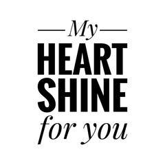 Canvas Print - ''My heart shine for you'' Valentine Quote Illustration Card Design