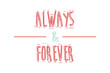 Digital png text of always and forever on transparent background