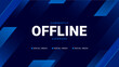 Modern stream offline background design. Abstract futuristic gaming stream banner template. Vector illustration