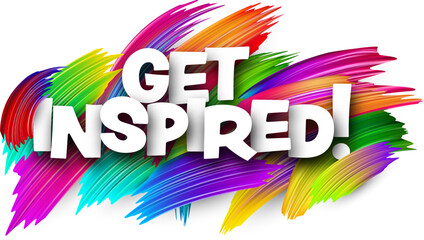 Wall Mural - Get inspired paper word sign with colorful spectrum paint brush strokes over white.