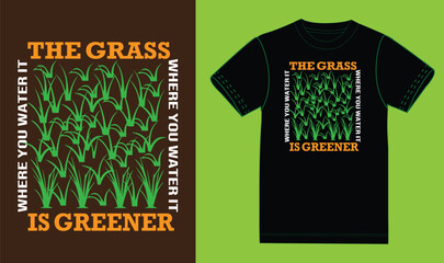 Sticker - The grass is greener where you water it. motivational t shirt design.