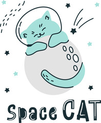 Wall Mural - Vector set for printing on children's products. An astronaut cat hugs the moon and sleeps on it. Space cat inscription. Vector illustration