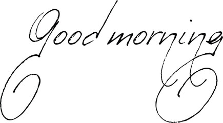 Wall Mural - Good morning black handwritten calligraphy. Good morning black sign. Good morning black handwritten text.