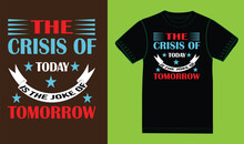 The Crisis Of Today Is The Joke Of Tomorrow.