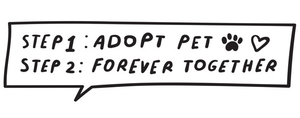 Wall Mural - Hand drawn badge. Peta adoption concept. Vector graphic design. Black color. Illustration on white background.