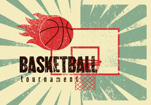 Basketball Tournament Typographical Vintage Grunge Style Poster Design. Ball With Flame. Retro Vector Illustration.