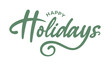 Happy Holidays in cursive, font, calligraphy, phrase, 
text, type for Happy holidays email signature, 
Unique Christmas card, printable, clipart, vector, 
Happy Holidays social media post