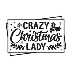 Wall Mural - Crazy christmas lady svg,Christmas svg, Funny Christmas svg,Christmas t-shirt,Christmas vector,Cut Files Cricut, Silhouette,Winter, Merry Christmas,Christmas quotes retro wavy typography