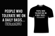People Who Tolerate Me On A Daily Basis Sarcastic T-Shirt Design For Print, Poster, Card, Mugs, Bags, Invitation, And Party.