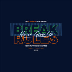 Wall Mural - break the rules vector illustration typography t shirt design.
