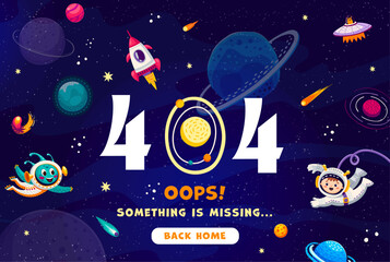 404 page, space landscape with astronauts, galaxy stars and planets, UFO and alien, vector website error. 404 error or Oops web page not found with back home button for service maintenance screen