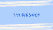 Workshop handwritten lettering banner. Vector illustration.