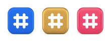 Hashtag Button Social Network Media Communication Symbol Internet Message Key 3d Icon