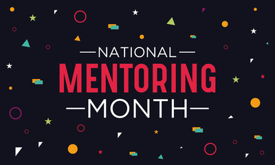 Wall Mural - National Mentoring Month is observed every year in January. January is National Mentoring Month. Holiday concept for banner, greeting card, poster with background design. Vector illustration.