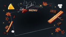Menu with hot drinks , background with flavored winter drinks additives and linear cups.