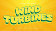 Yellow and green wind turbines 3d editable text effect - font style